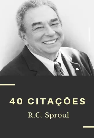 40 Citações - R.C. Sproul