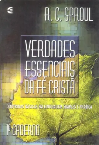 Verdades Essenciais da Fé Cristã 1º Caderno - R.C. Sproul