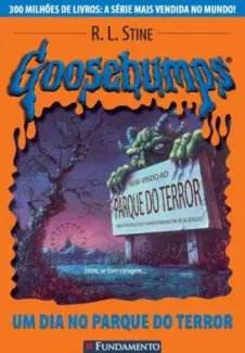 O Parque do Terror  -  Goosebumps  - Vol.  06  -   R. L. Stine