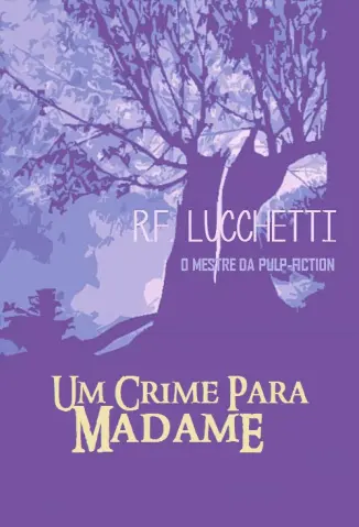 Um Crime Para Madame - RF Lucchetti