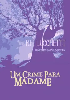 Um Crime Para Madame - RF Lucchetti