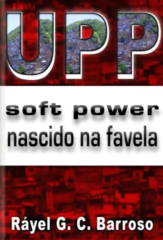 UPP Soft Power Nascido na Favela - Ráyel G. C. Barroso