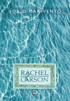 Sob o Mar-Vento - Rachel Carson