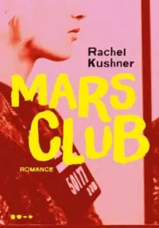 Mars Club - Rachel Kushner