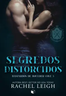 Segredos Distorcidos - Rachel Leigh
