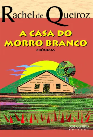 A casa do Morro Branco - Rachel de Queiroz
