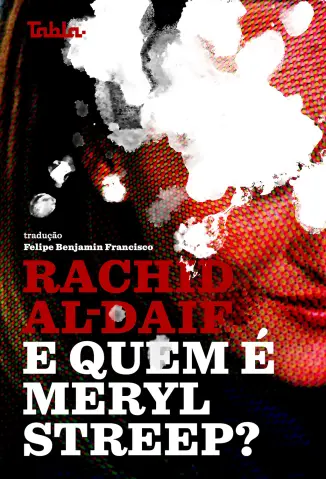 E quem é Meryl Streep - Rachid Al-Daif