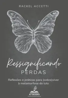 Ressignificando Perdas - Rackel Accetti