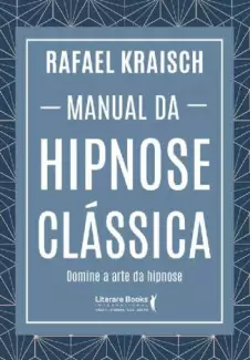 Manual da Hipnose Clássica  -  Rafael Kraisch