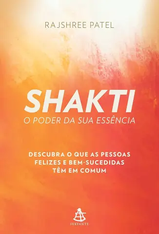 Shakti: o Poder da sua Essência - Rajshree Patel