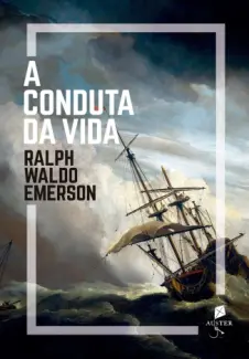 A Conduta da Vida - Ralph Waldo Emerson