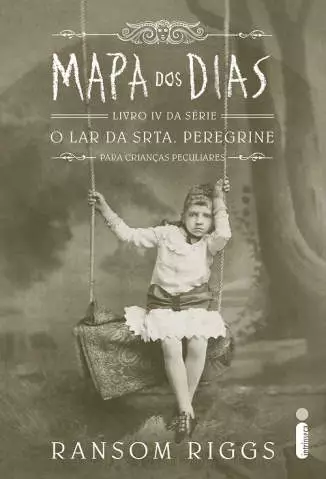 Mapa dos Dias  -  O Lar da Srta. Peregrine para Crianças Peculiares  - Vol.  4  -  Ransom Riggs