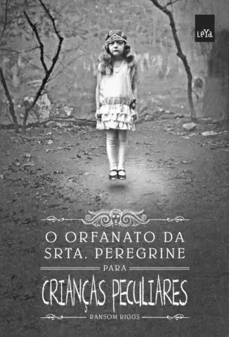 O Orfanato da Srta. Peregrine Para Crianças Peculiares  -  Srta. Peregrine  - Vol.  01  -  Ransom Riggs