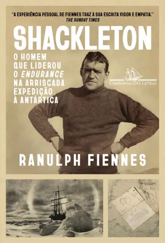 Shackleton: O Homem que Liderou o Endurance na Arriscada Expedição à Antártica - Ranulph Fiennes