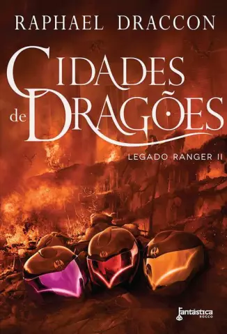 Cidades de dragões  -  Legado Ranger  - Vol.  02  -  Raphael Draccon