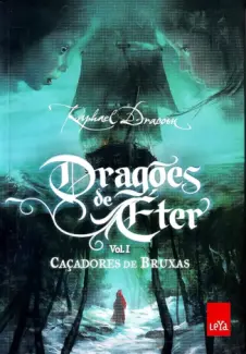 Dragões de Éter - Caçadores de Bruxas Vol. 1 - Raphael Draccon