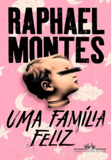 Uma Família Feliz - Raphael Montes