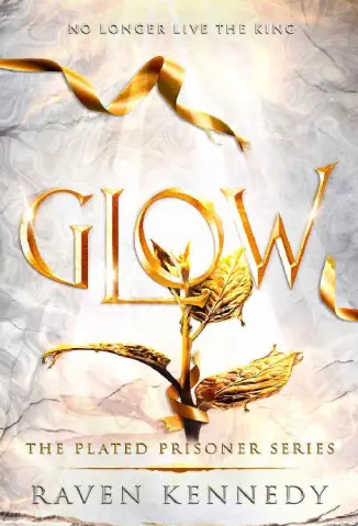 Glow - The Plated Prisoner Vol. 4 - Raven Kennedy