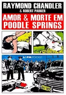 Amor e Morte Em Poodle Springs  -  Raymond Chandler