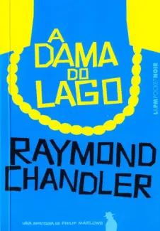 A dama do lago - Raymond Chandler