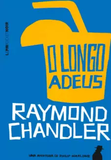 O Longo Adeus  -  Raymond Chandler