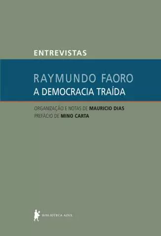 A Democracia Traída  -  Raymundo Faoro