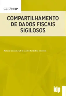 Compartilhamento de Dados Fiscais Sigilosos - Rebeca Drummond de Andrade Müller e Santos