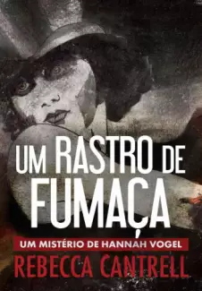 Um Rastro de Fumaça  -  Rebecca Cantrell