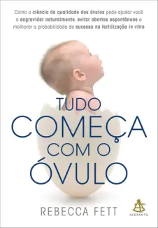 Tudo Começa com o Óvulo - Rebecca Fett