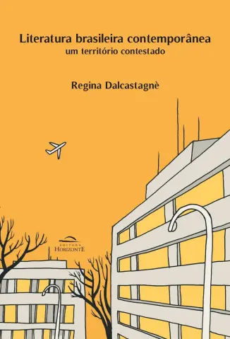 Literatura brasileira contemporânea: um território contestado - Regina Dalcastagnè