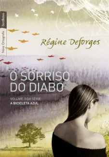 O Sorriso do Diabo - A Bicicleta Azul Vol. 3 - Regine Deforges