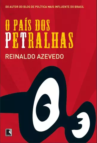 O país dos Petralhas  Vol I   -  Reinaldo Azevedo