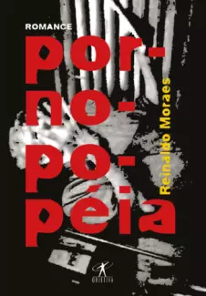 Pornopopeia   -  Reinaldo Moraes