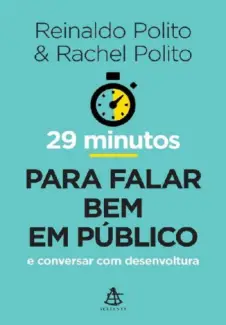 29 Minutos Para Falar Bem Em Público  -  Reinaldo Polito