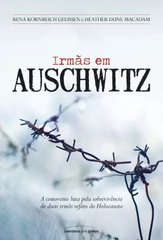 Irmãs em Auschwitz  -  Rena Kornreich Gelissen