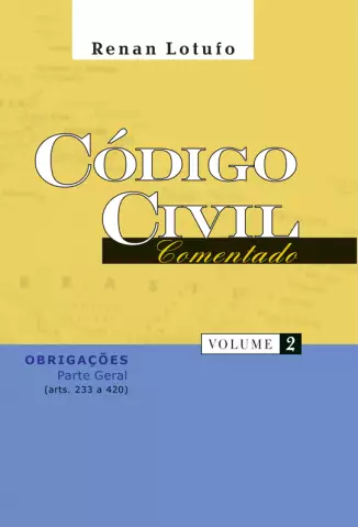 Código Civil Comentado  Vol 2  -  Renan Lotufo 