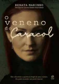 O Veneno do Caracol - Renata Marinho