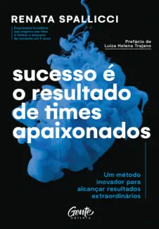 Sucesso é o Resultado de Times Apaixonados - Renata Spallicci