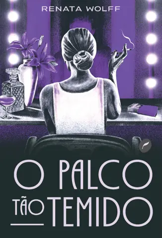 O Palco tao Temido - Renata Wolff
