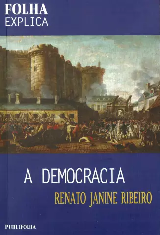 A Democracia  -  Renato Janine Ribeiro