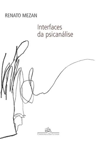 Interfaces da Psicanálise - Renato Mezan