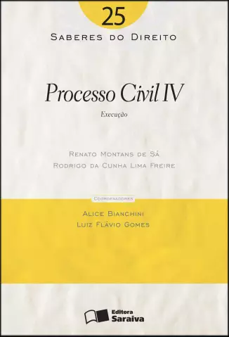  Col. Saberes Do Direito  - Processo Civil IV   - Vol.  25 -  Renato Montans de Sá