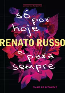 Só Por Hoje e Para Sempre  -  Renato Russo