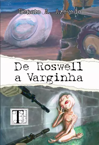De Roswell a Varginha  -  Renato A. Azevedo