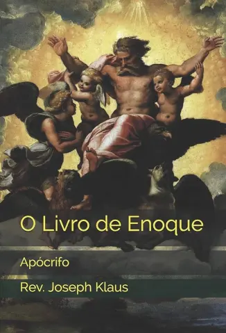 O Livro de Enoque: Apócrifo - Rev. Joseph Klaus