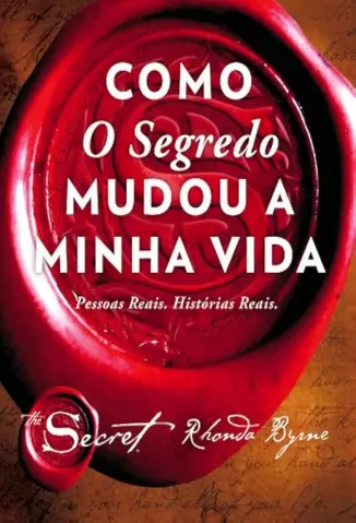 Como O Segredo mudou minha vida - Rhonda Byrne