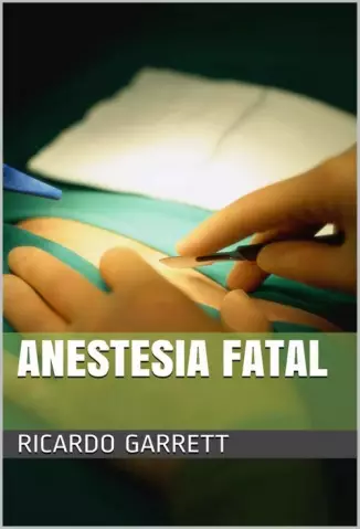Anestesia Fatal - Crimes Fatais  - Vol.  1  -  Ricardo Garrett