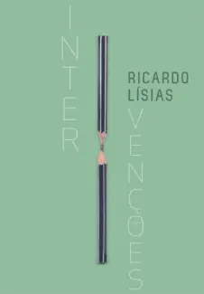 Intervenções: álbum de crítica - Ricardo Lísias