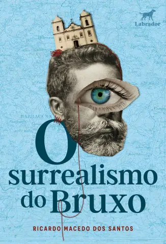 O Surrealismo do Bruxo - Ricardo Macedo dos Santos