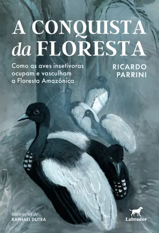 A Conquista da Floresta - Ricardo Parrini